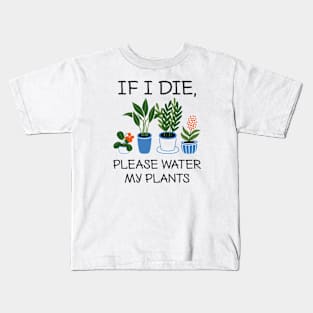 Please Water My Plants Kids T-Shirt